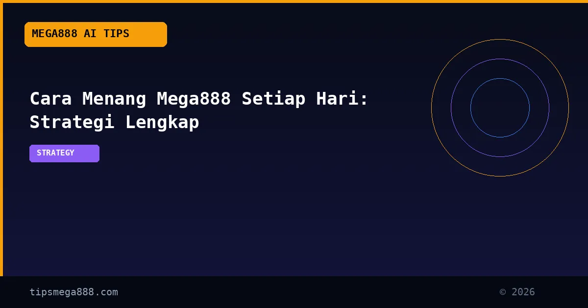 Cara Menang Mega888 Setiap Hari: Strategi Lengkap