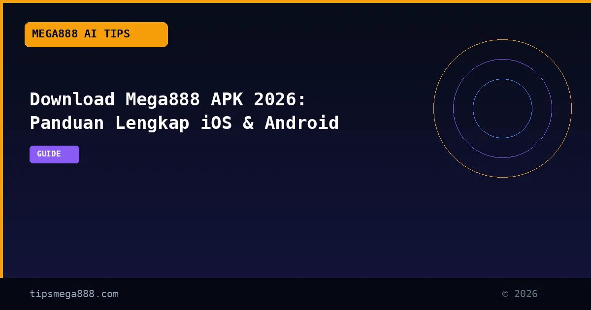 Download Mega888 APK 2026: Panduan Lengkap iOS & Android