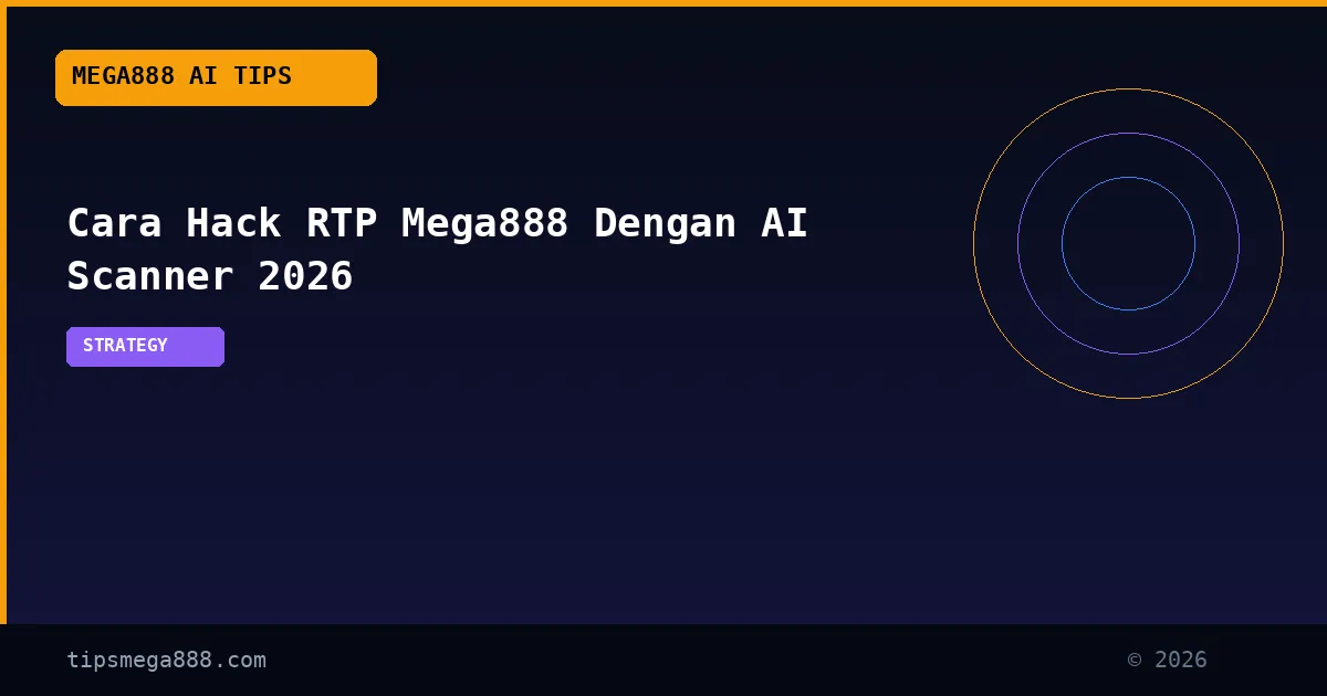 Cara Hack RTP Mega888 Dengan AI Scanner 2026