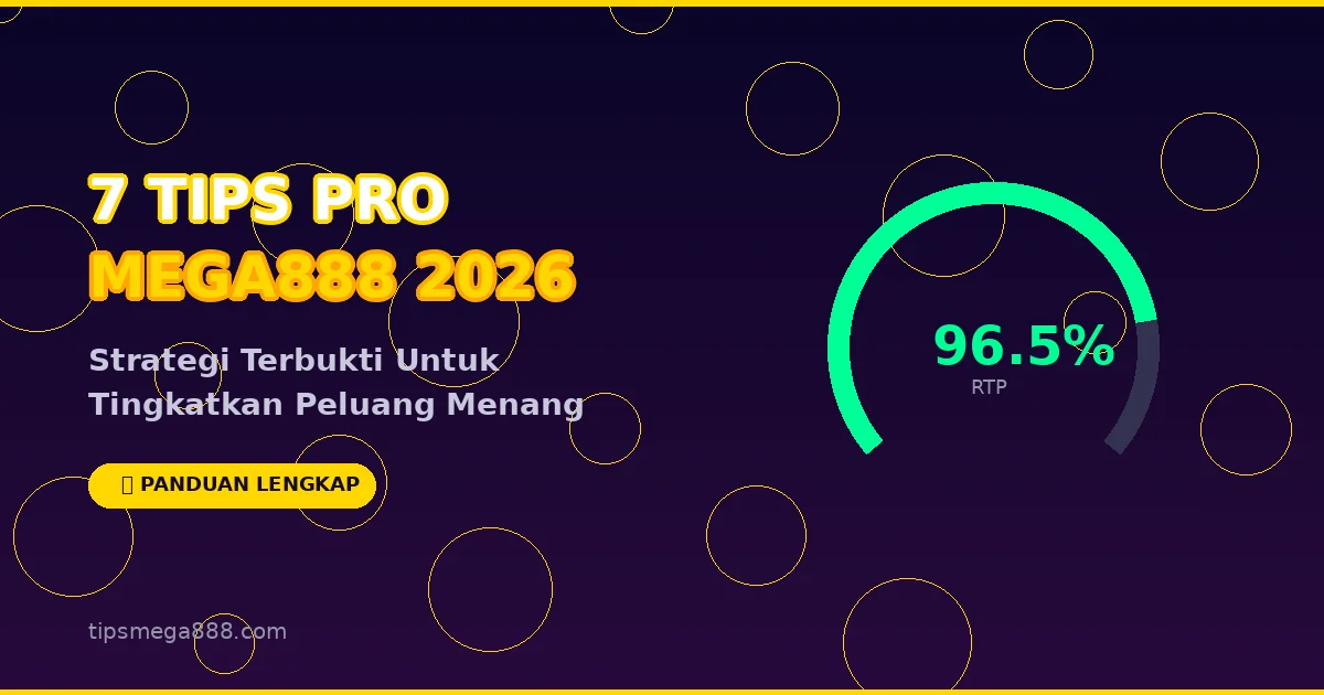 7 Tips Pro Mega888 2026 - Panduan Lengkap Strategi Menang