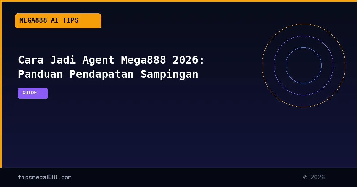 Cara Jadi Agent Mega888 2026: Panduan Pendapatan Sampingan