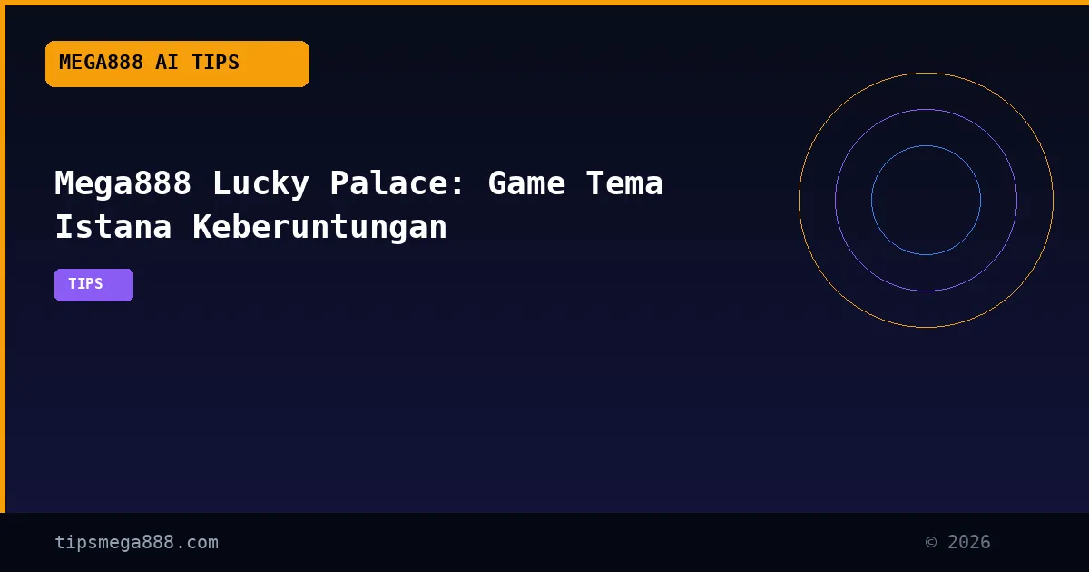 Mega888 Lucky Palace: Game Tema Istana Keberuntungan