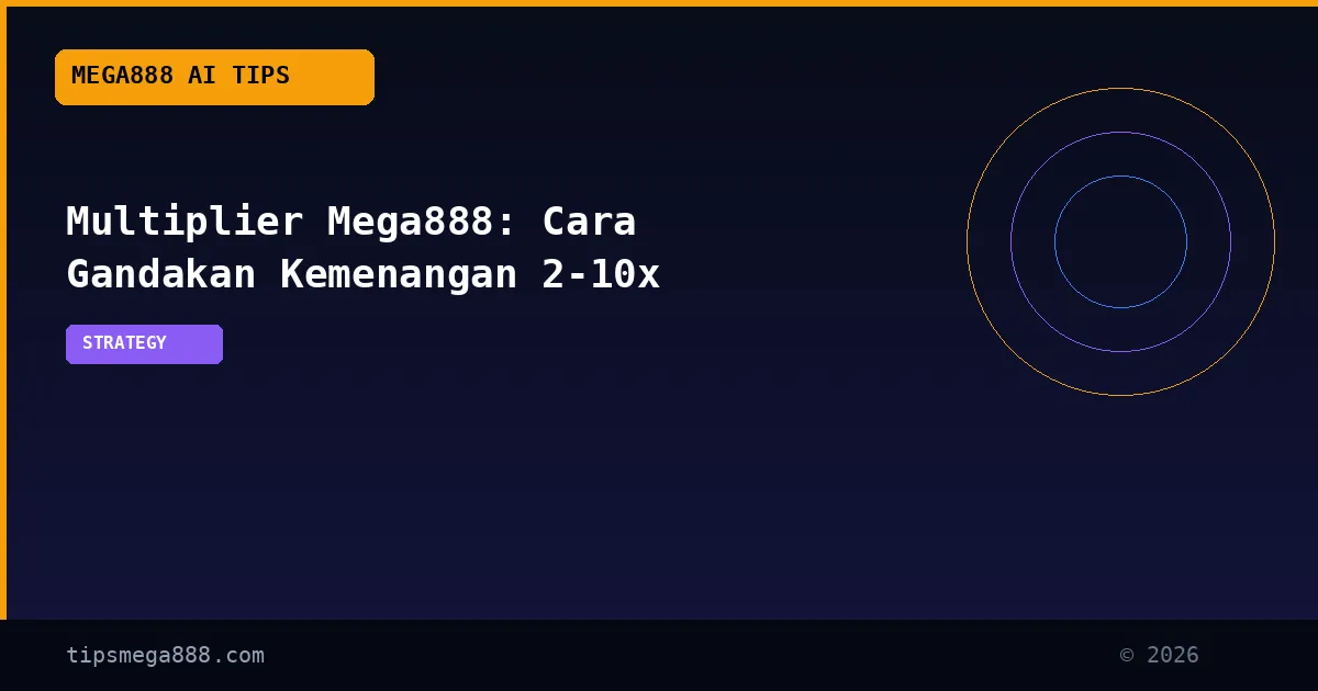 Multiplier Mega888: Cara Gandakan Kemenangan 2-10x