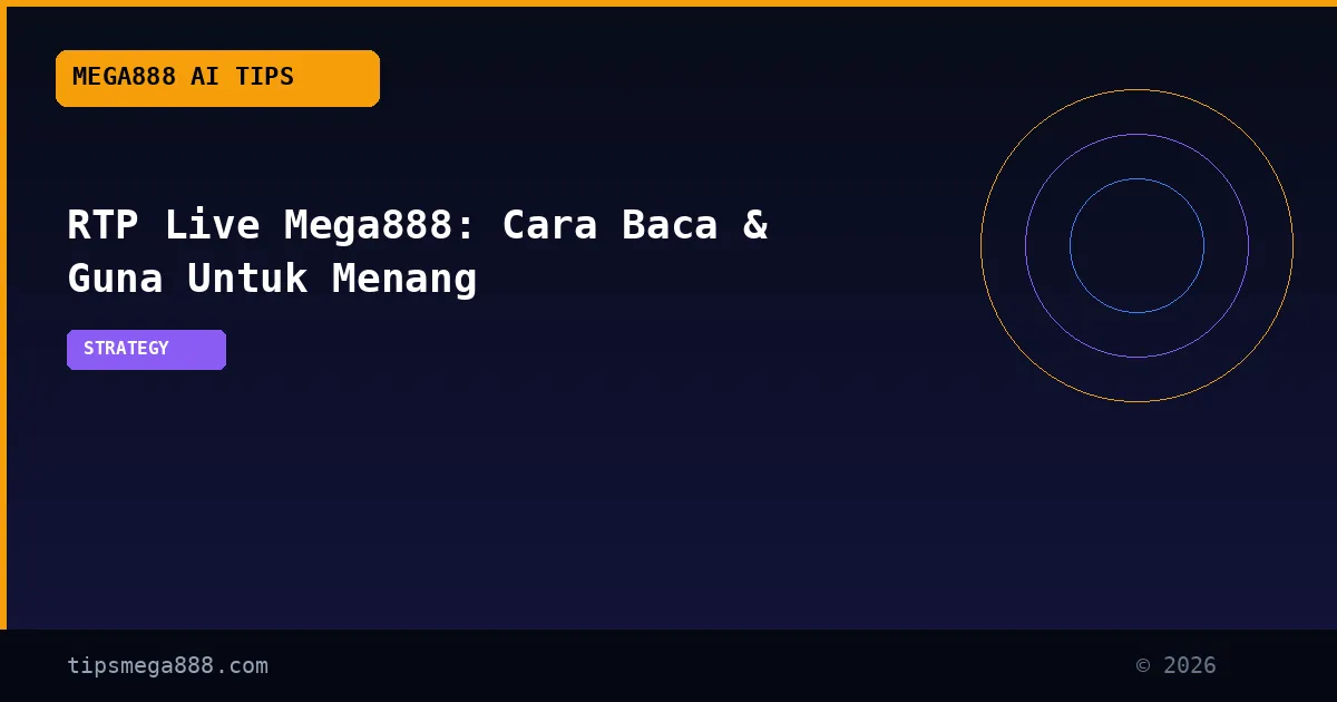 RTP Live Mega888: Cara Baca & Guna Untuk Menang